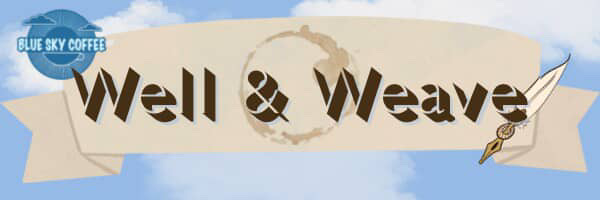 Banner image for Well & Weave's event at blue sky coffee, featuring well and weave's logo and blue sky coffee's logo