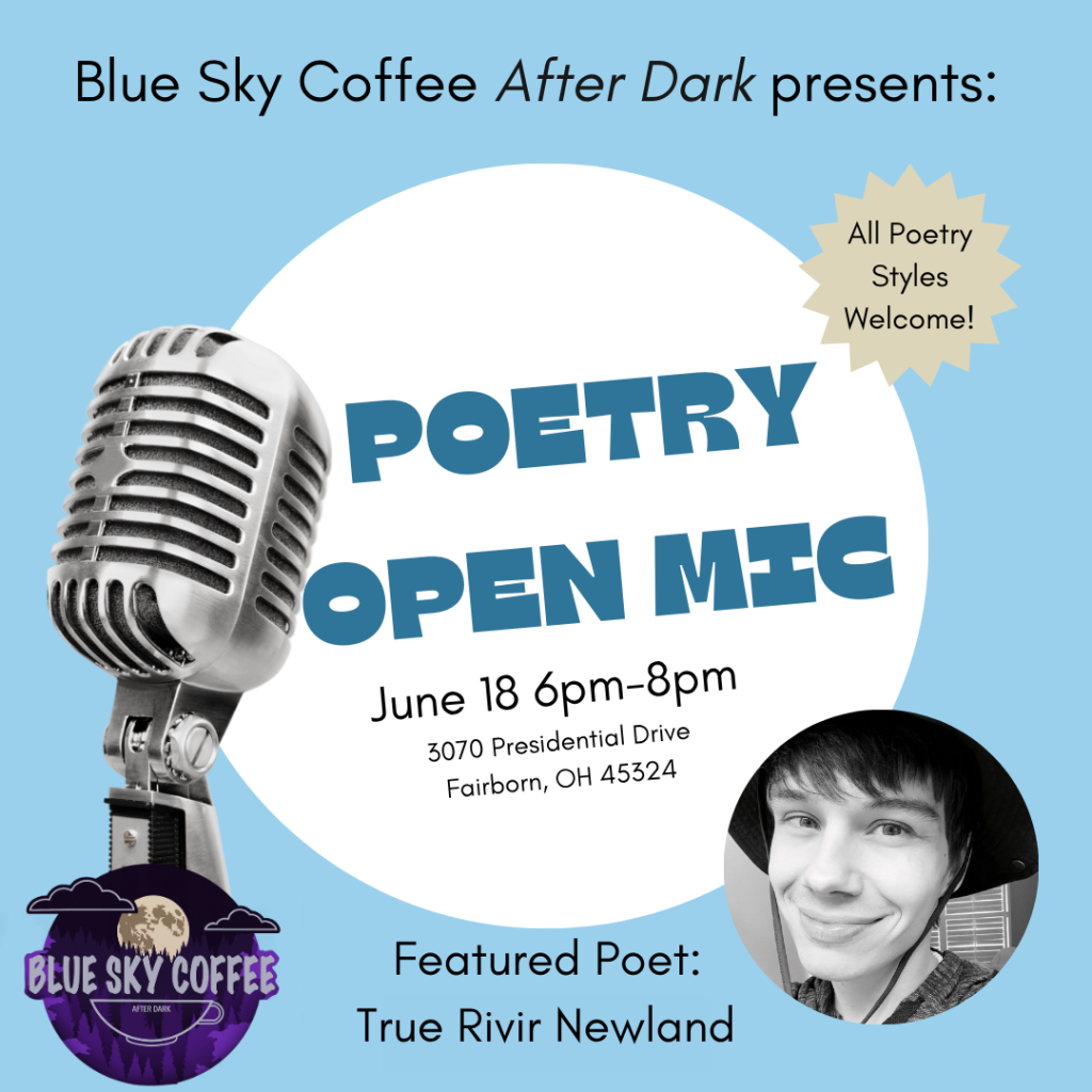 Picture of True River Newland and a microphone, with the words "poetry open mic June 18 6pm-8pm featured poet: True River Newland"