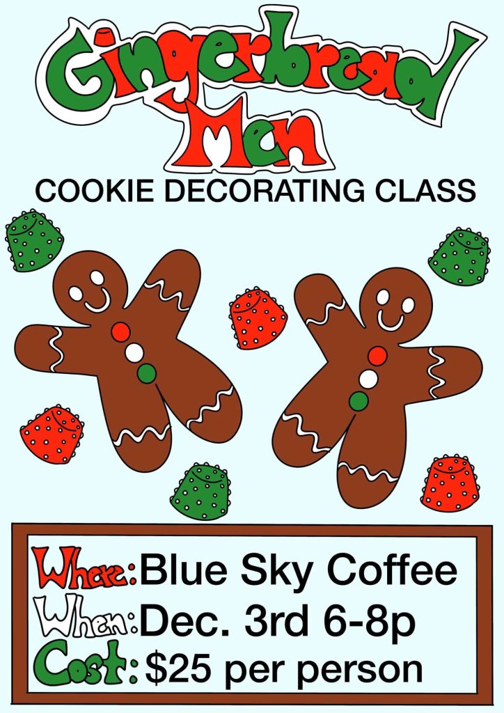 Flyer for a Gingerbread Men Cookie Decoration Class held at Blue Sky Coffee in partnership with Magic Gem Sweets, featuring hand drawn picture of a Gingerbread Man Cookie